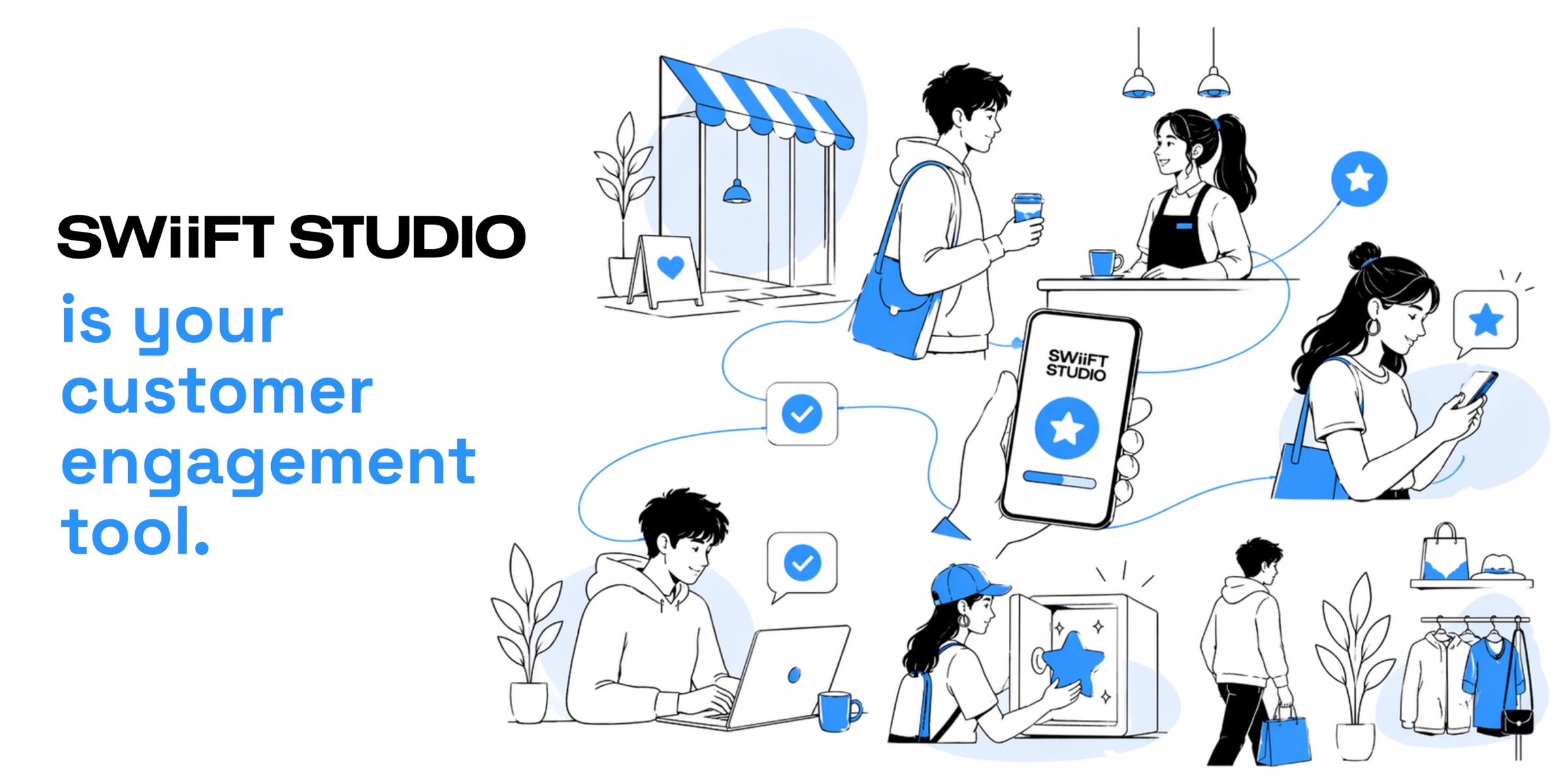 SWiiFT STUDIO is your customer engagement tool